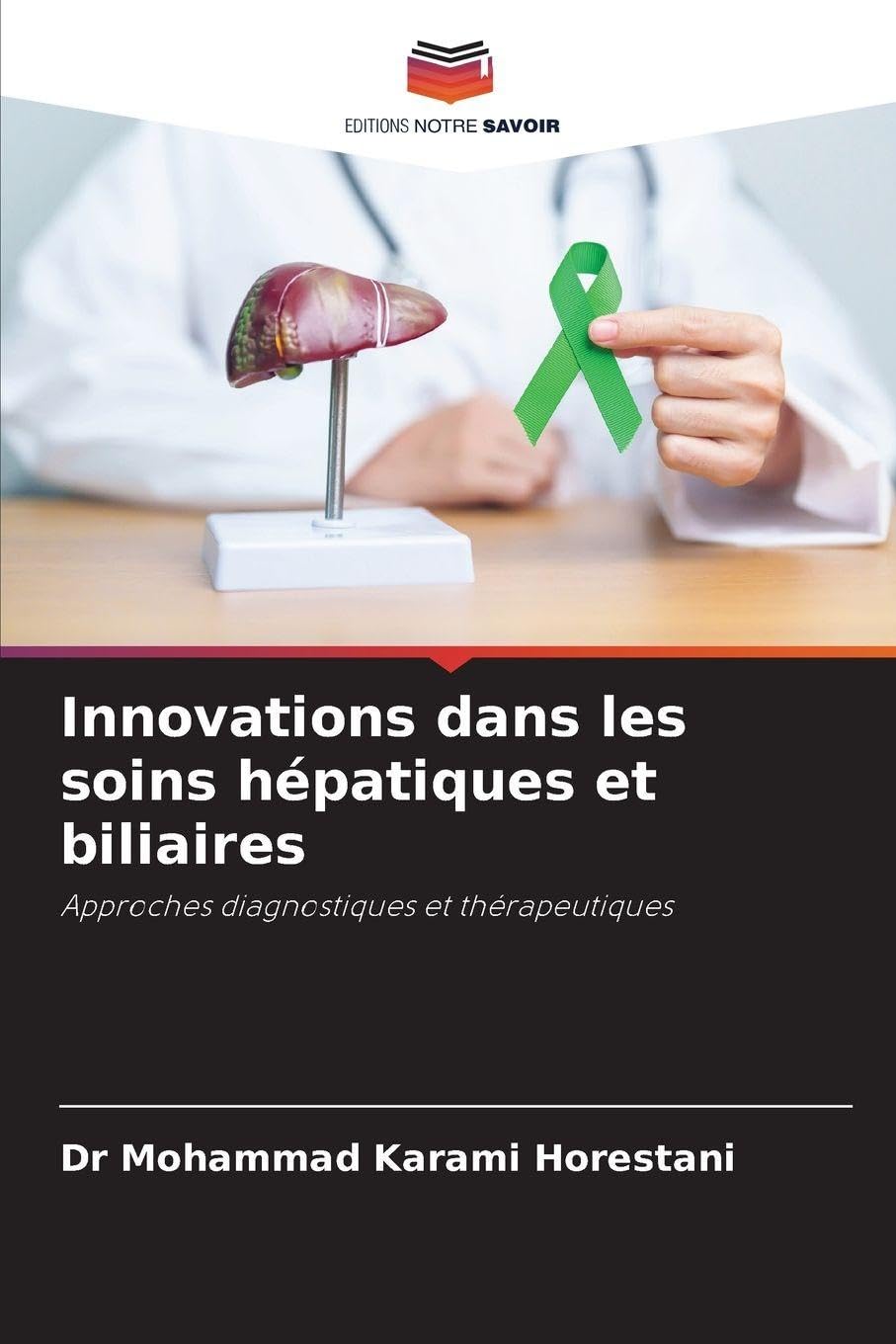 Innovations dans les soins hépatiques et biliaires: Approches diagnostiques et thérapeutiques