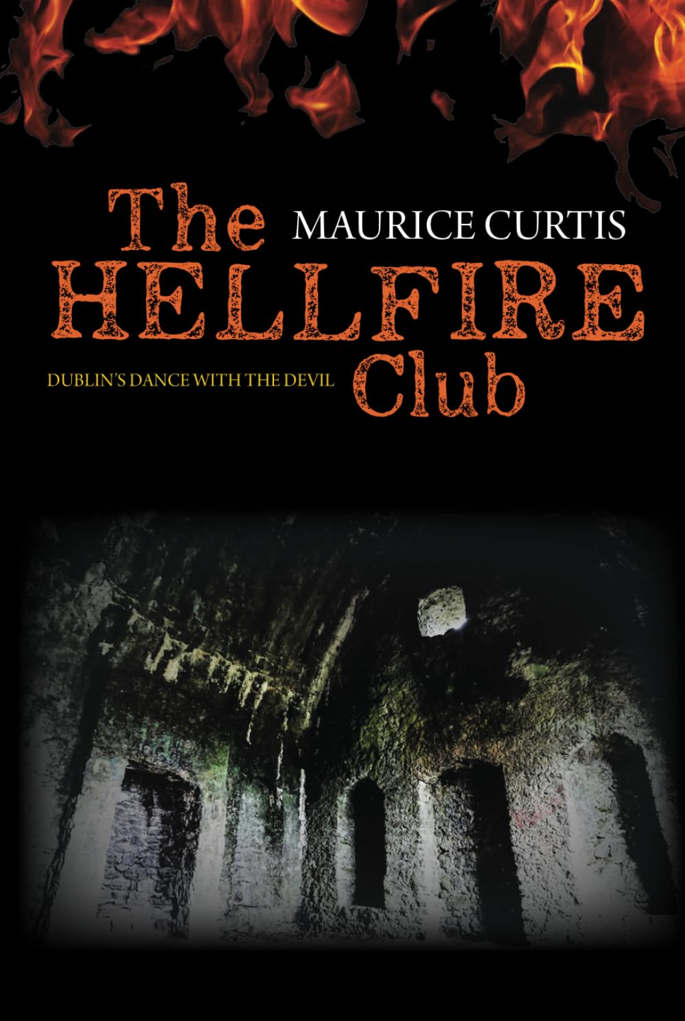 THE HELLFIRE CLUB: DUBLIN'S DANCE WITH THE DEVIL