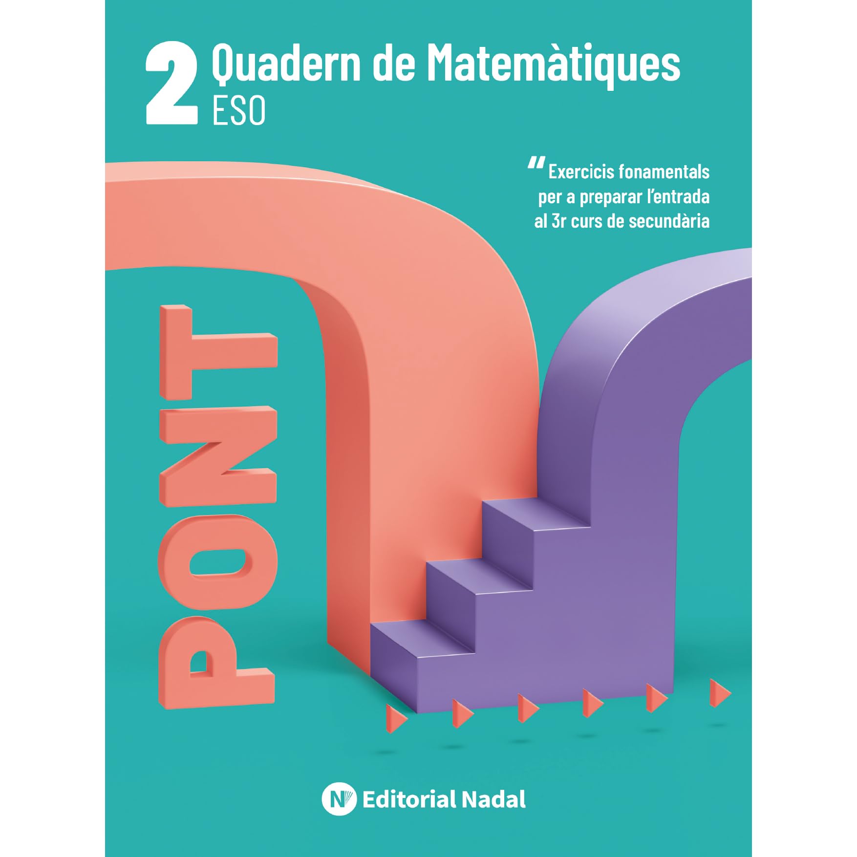 Pont Matemàtiques 2 ESO - Quadern de Matemàtiques per a 2n de Secundària | 13-14 Anys | Algebra, Proporcionalitat i Geometria