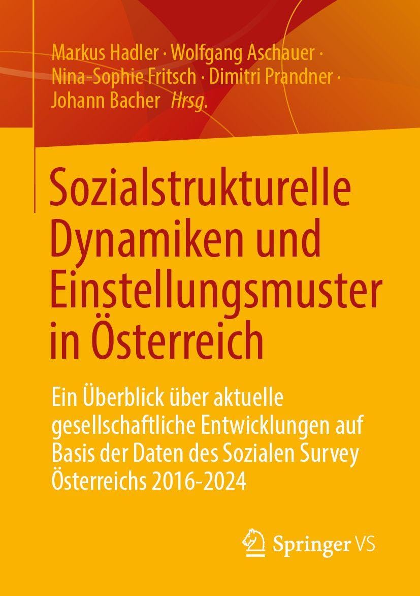 Sozialstrukturelle Dynamiken und Einstellungsmuster in Österreich: Ein Überblick über aktuelle gesellschaftliche Entwicklungen auf Basis der Daten des Sozialen Survey Österreichs 2016-2024