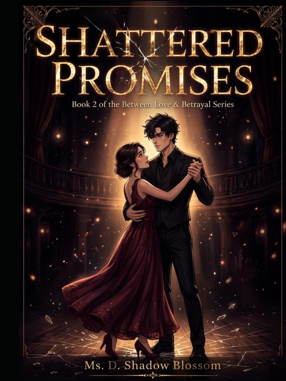 Shattered Promises: A Story of Love, Lies, and the Truth That Broke Everything (Between Love & Betrayal)