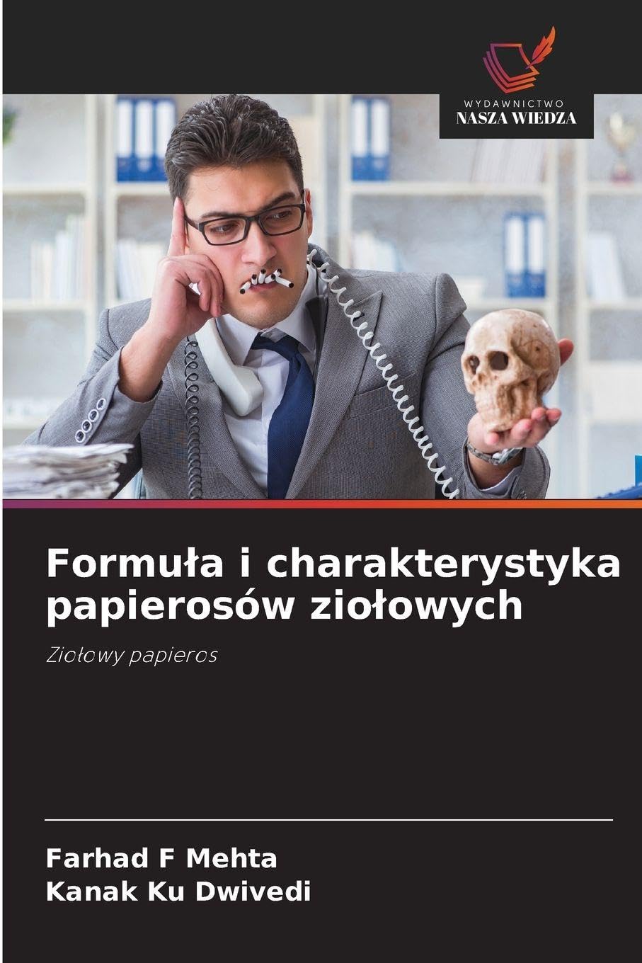 Formu¿a i charakterystyka papierosów zio¿owych: Zio¿owy papieros