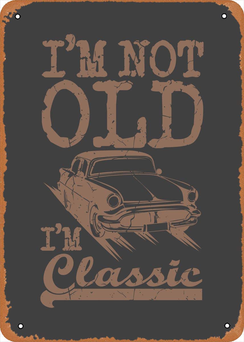 Bioprocess Im Not Old Im Classic Wall Decor Wall Decor Kitchen Decor Wall Decor Poster Metal Sign 8X12 Inches