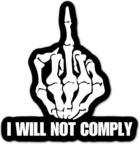 3.25" I will not comply Skeleton Finger constitution freedom liberty USA 2023 Political Truth Politics World Health American Freedom Text Quality