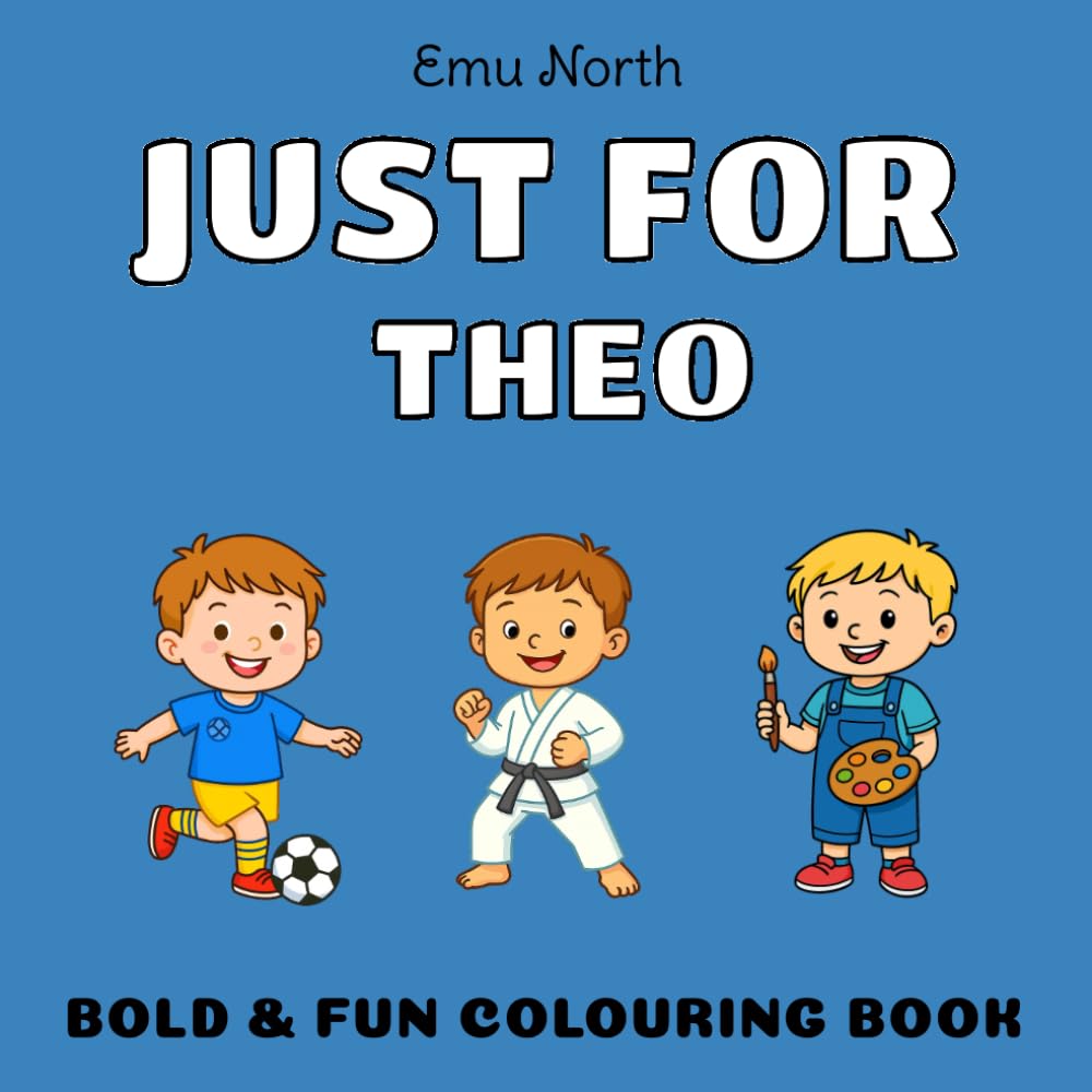 JUST FOR Theo - Bold & Fun Colouring Book [UK] (JUST FOR - Boys Name Colouring Books)