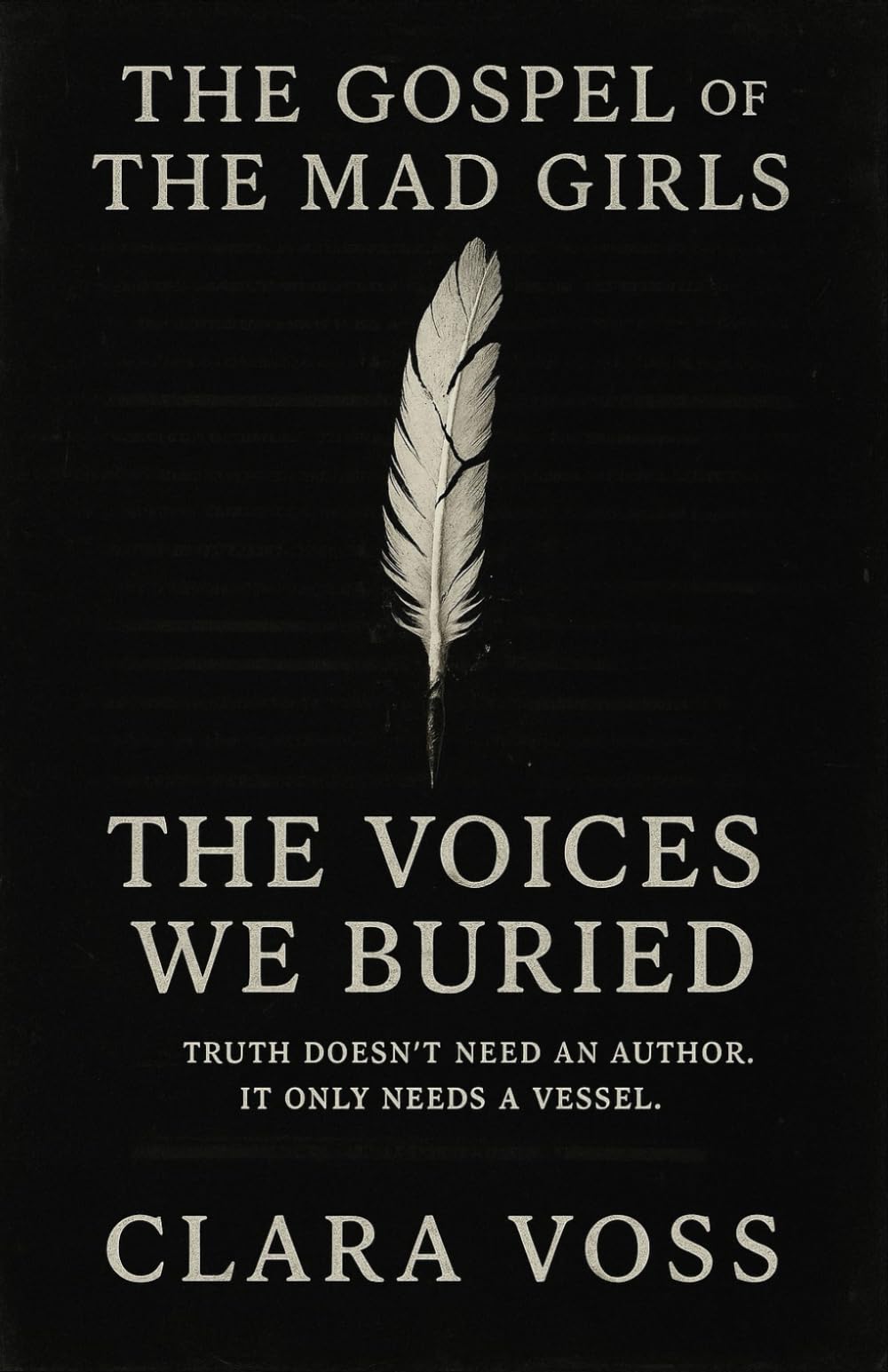 The Voices We Buried (The Gospel of the Mad Girls – Book 4): A Psychological Conspiracy Thriller About Erased Women, Forbidden Testimony, and the Truth That Refused Silence
