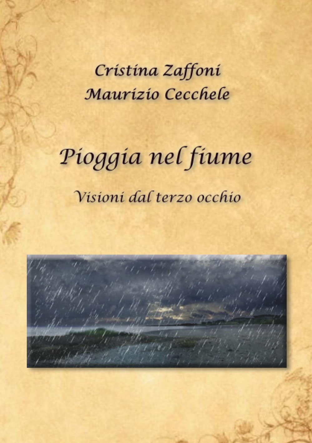 Pioggia nel fiume: Visioni dal terzo occhio