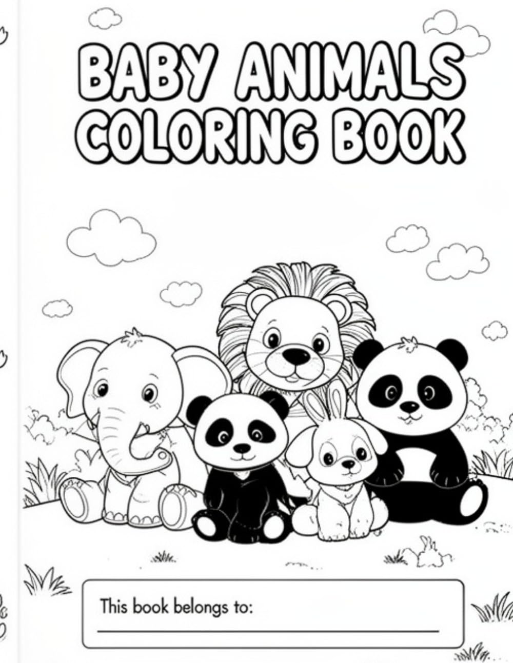 Baby Animals Coloring Book: 30 Cute and Fun Coloring Pages for Kids Ages 3-6