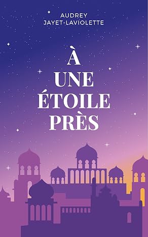 À une étoile près d'Audrey JAYET-LAVIOLETTE