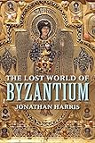 The Lost World of Byzantium