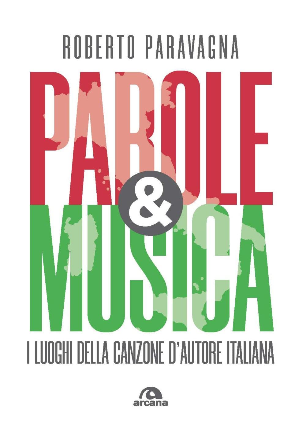 Parole & Musica. I Luoghi Della Canzone D'autore Italiana - 4