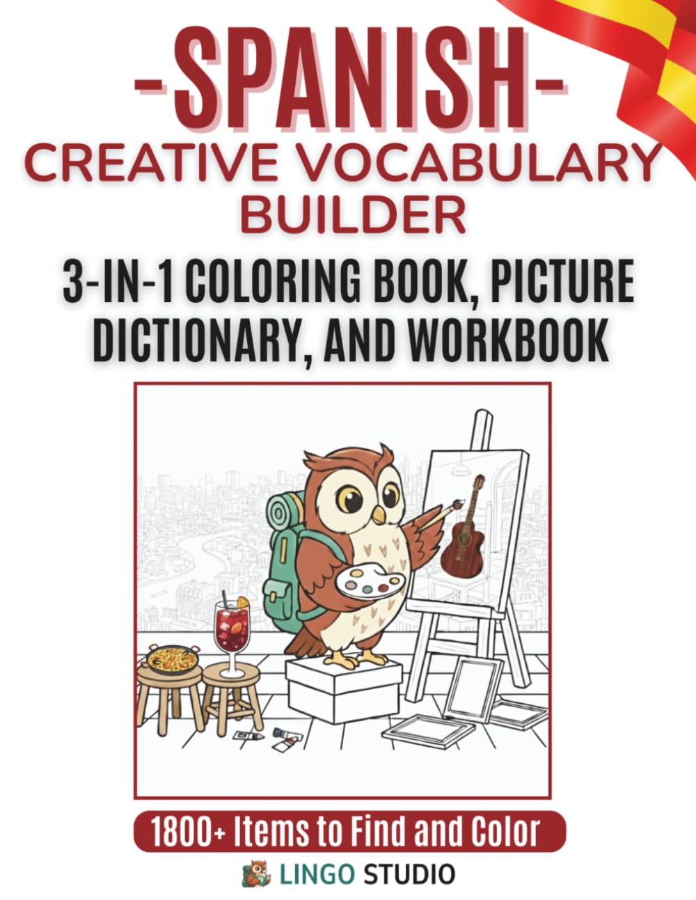 Spanish: A Creative Vocabulary Builder: The 3-in-1 Coloring Book, Picture Dictionary, and Interactive Workbook for Beginners and Visual Learners (Lingo Studio Spanish Learning Series)