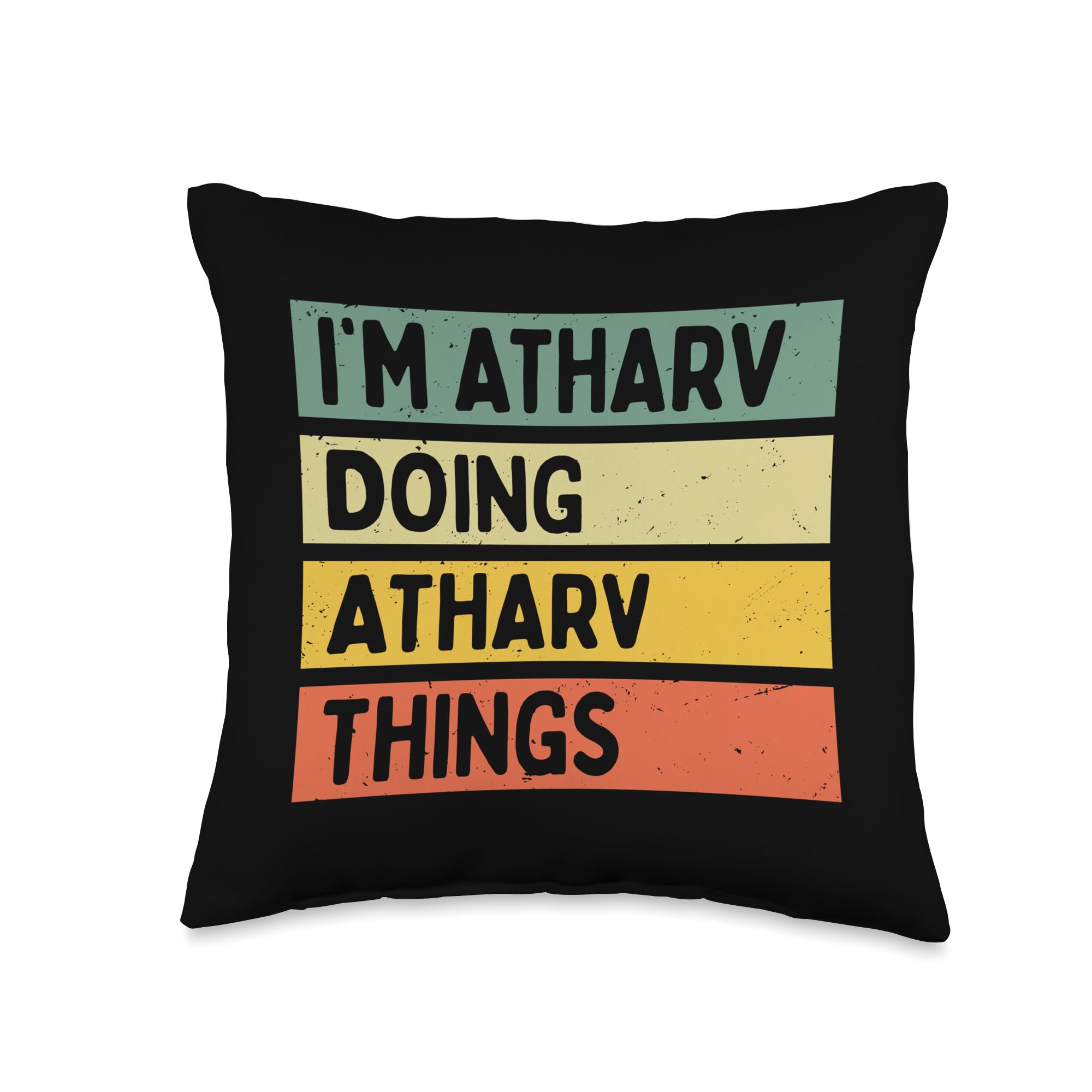 I'm Atharv Doing Atharv Things Funny Personalized Quote Throw Pillow