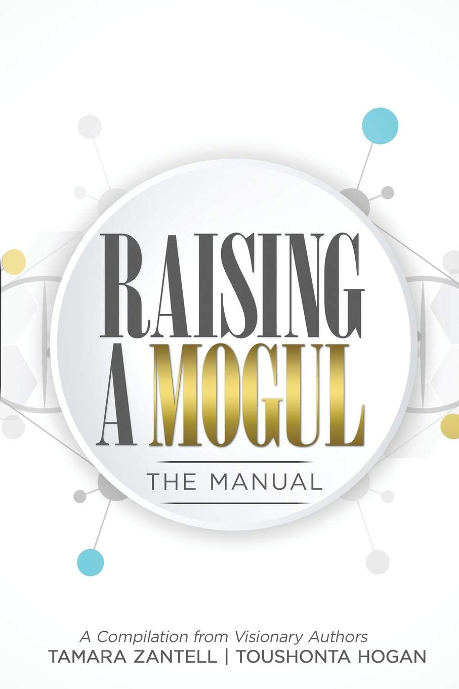 Raising a Mogul: The Manual
