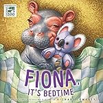 Cover of Fiona, It's Bedtime
