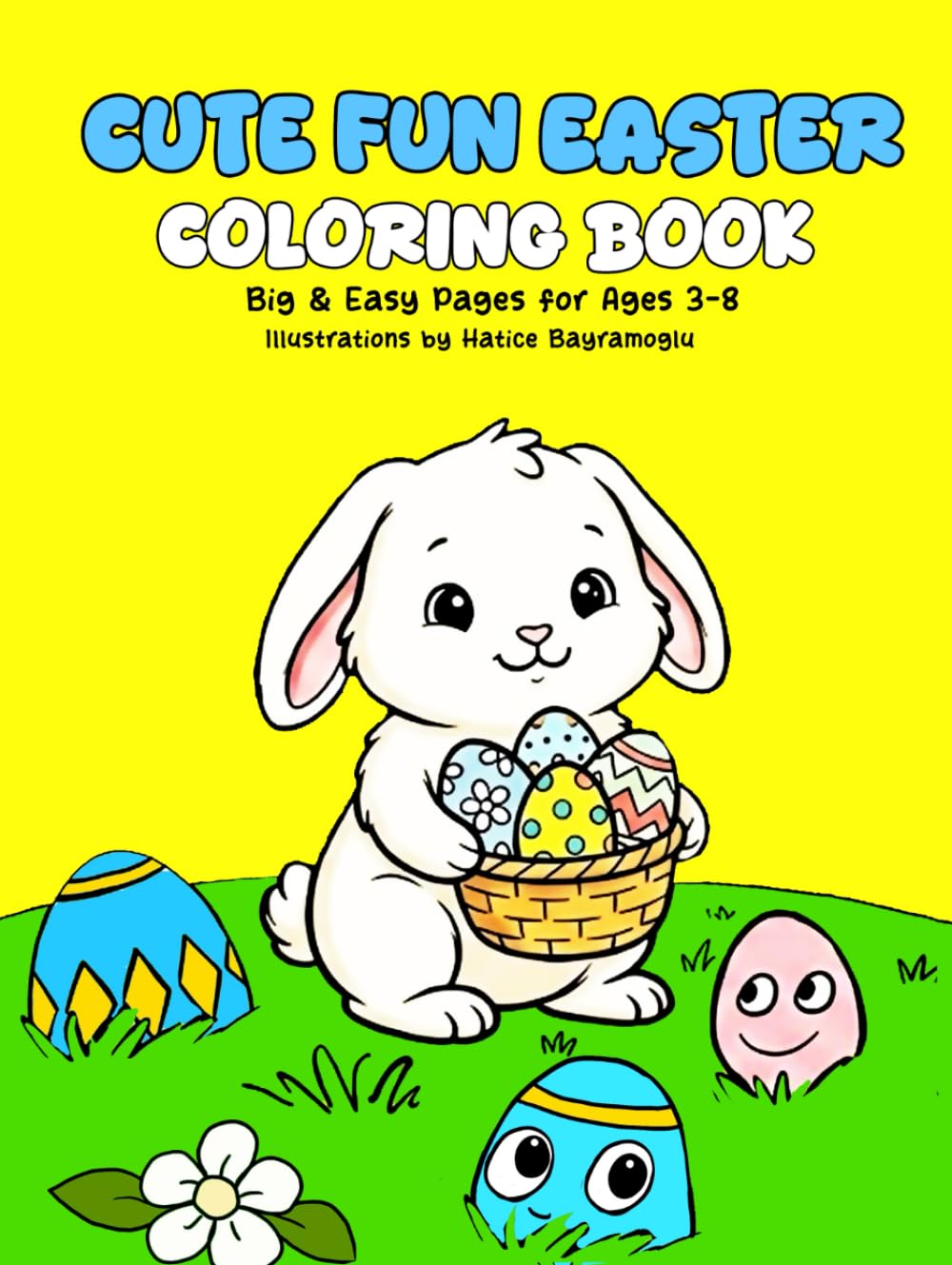 CUTE FUN EASTER COLORING BOOK: Big & Easy Pages for Ages 3-8