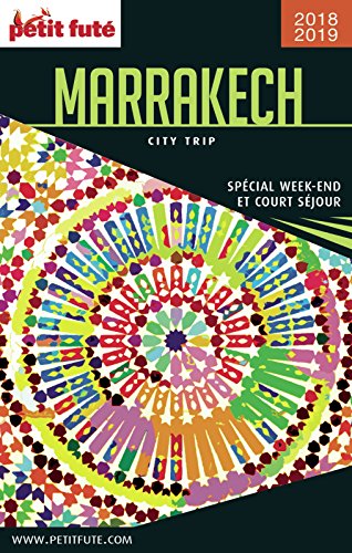 Télécharger MARRAKECH CITY TRIP 2018/2019 City trip Petit Futé (CityTrip) PDF