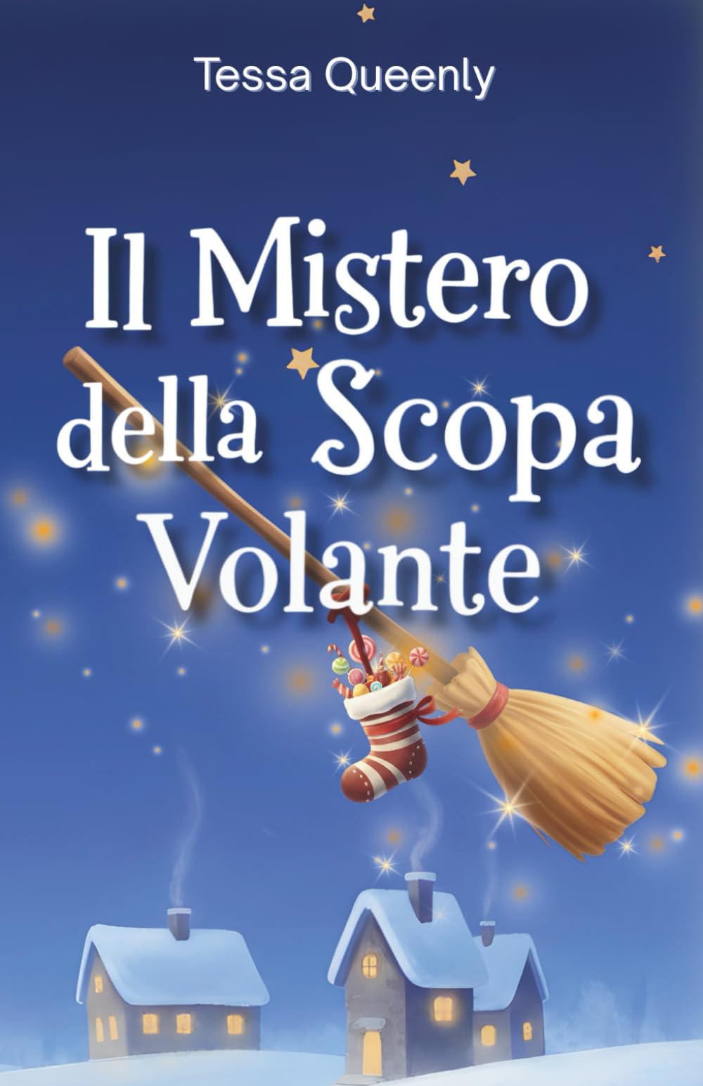 Il Mistero della Scopa Volante: un’avventura magica per scoprire il valore dell'amicizia e andare oltre l’apparenza e i pregiudizi. Racconto per ... 10, 11,12 anni (Misteri e Magie delle Feste)