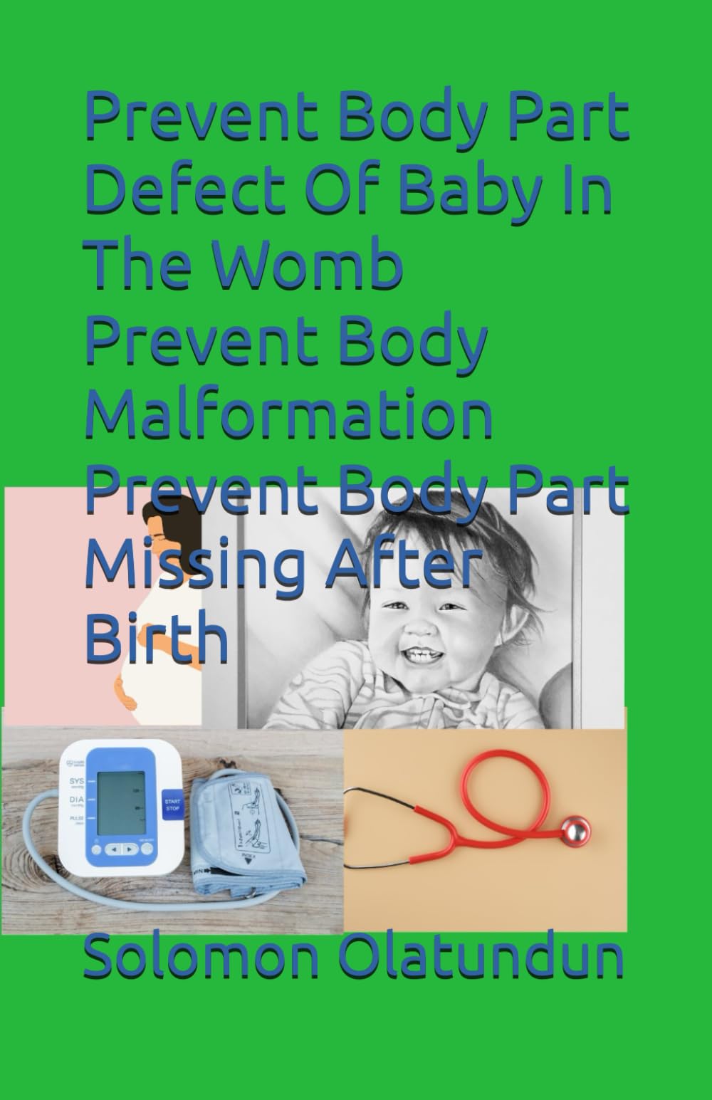 Prevent Body Part Defect Of Baby In The Womb Prevent Body Malformation Prevent Body Part Missing After Birth