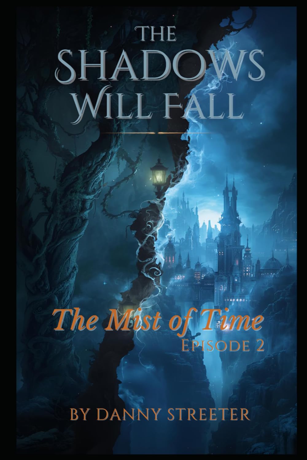 The Mist of Time MINI SERIES, Dark Fantasy / Mystery / Historical Drama: From the Universe of The Shadows Will Fall Series: Episode Two: 2