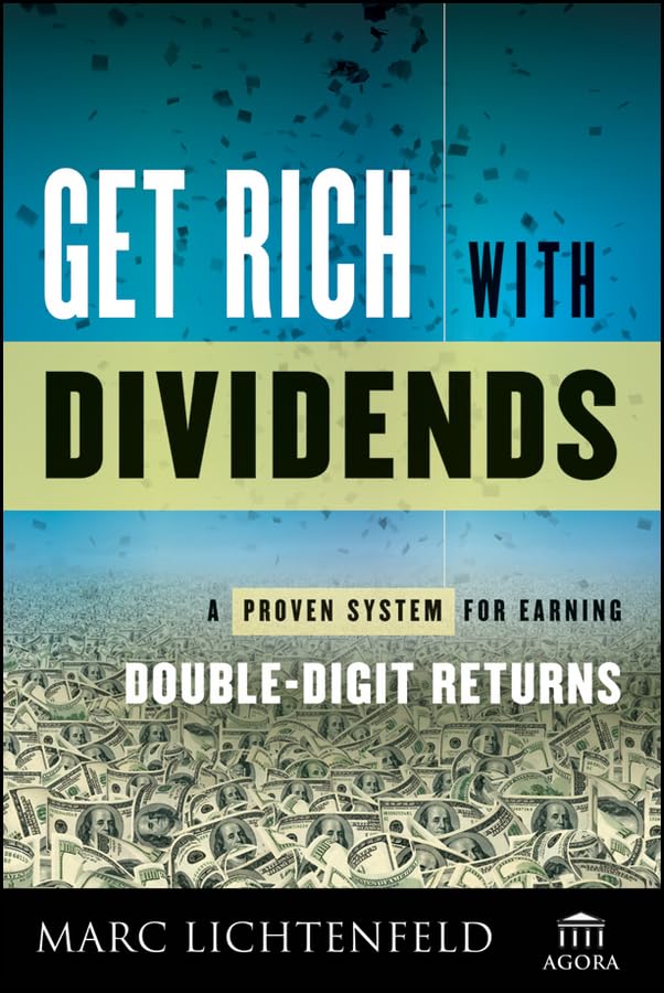 Get Rich With Dividends: A Proven System for Earning Double-Digit Returns