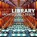 Masterpieces: Library Architecture + Design