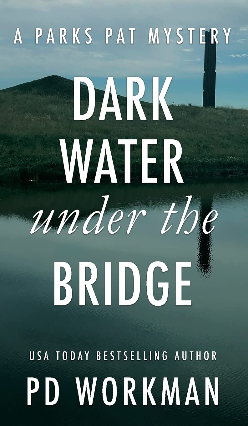 Buy Dark Water Under the Bridge: A quick-read police procedural set in picturesque Canada: 3 (Parks Pat Mysteries) — BookShops.in