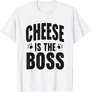 Cheese Is The Boss Funny Cheese Lover T-Shirt