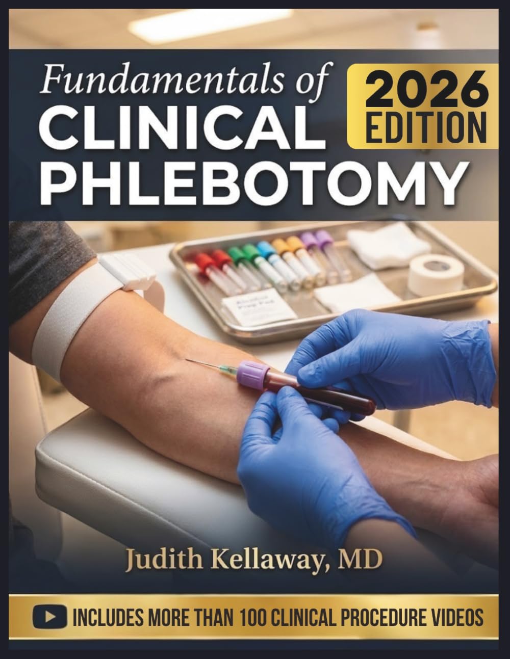 FUNDAMENTALS OF CLINICAL PHLEBOTOMY: A Comprehensive Guide to Blood Collection, Venipuncture Techniques, Laboratory Safety & Certification Exam Preparation