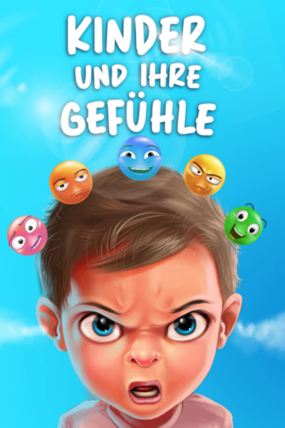 Kinder und ihre Gefühle: Gefühle erkennen, benennen und mit ihnen umgehen | Ein pädagogisch wertvolles Kinderbuch zum Umgang mit Gefühlen & Emotionen