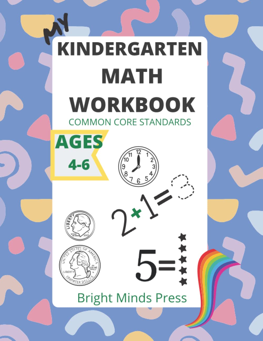 My Kindergarten Math Workbook: Common Core Standards