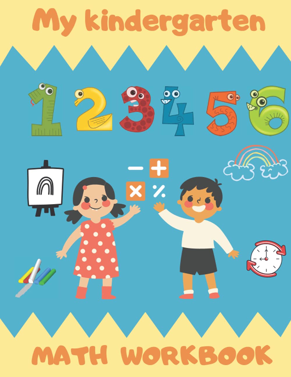 My kindergarten math workbook: 115 fun math activities and games to develop maths skills for kids and toddlers ( addition, subtraction, ... telling time, and counting worksheets)