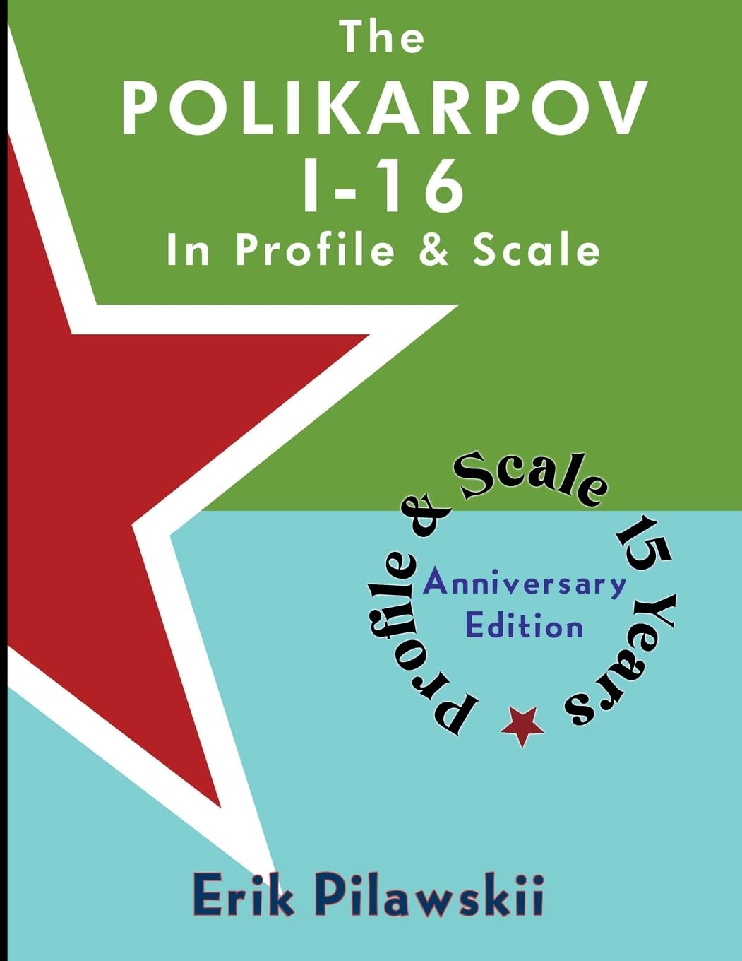 The Polikarpov I-16 In Profile & Scale