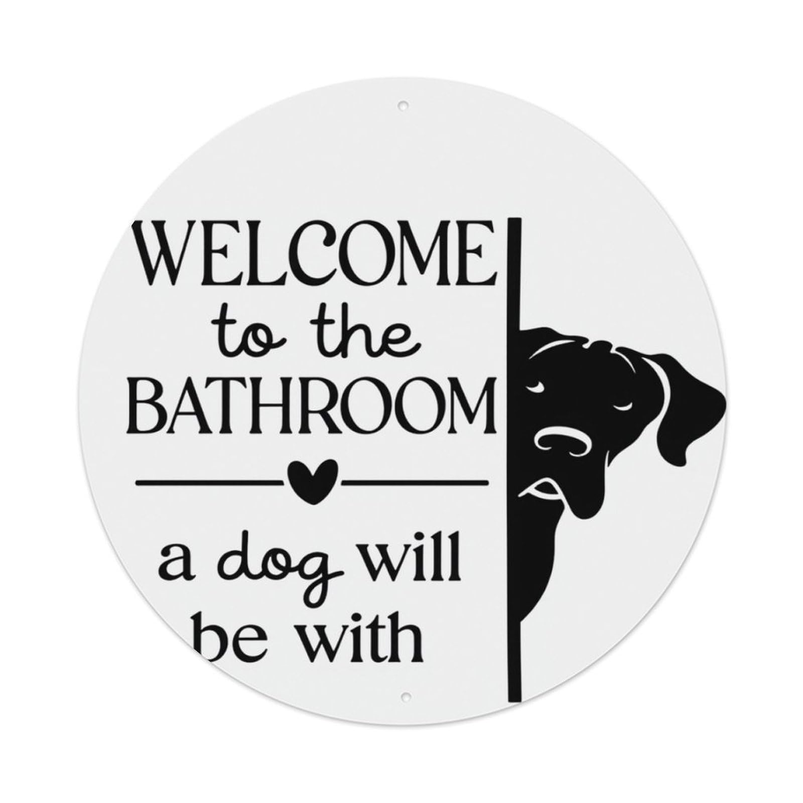 Welcome To The Bathroom Dog Vintage Metal Tin Sign Retro Wall Decor for Home Bar Garage Cafe, Indoor & Outdoor Decorative，circle Metal Poster, 8x8 Inch
