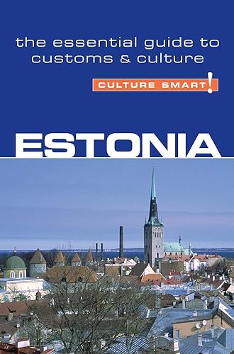 Estonia - Culture Smart! The Essential Guide to Customs &amp; Culture: The Essential Guide to Customs and Culture [Idioma Inglés]