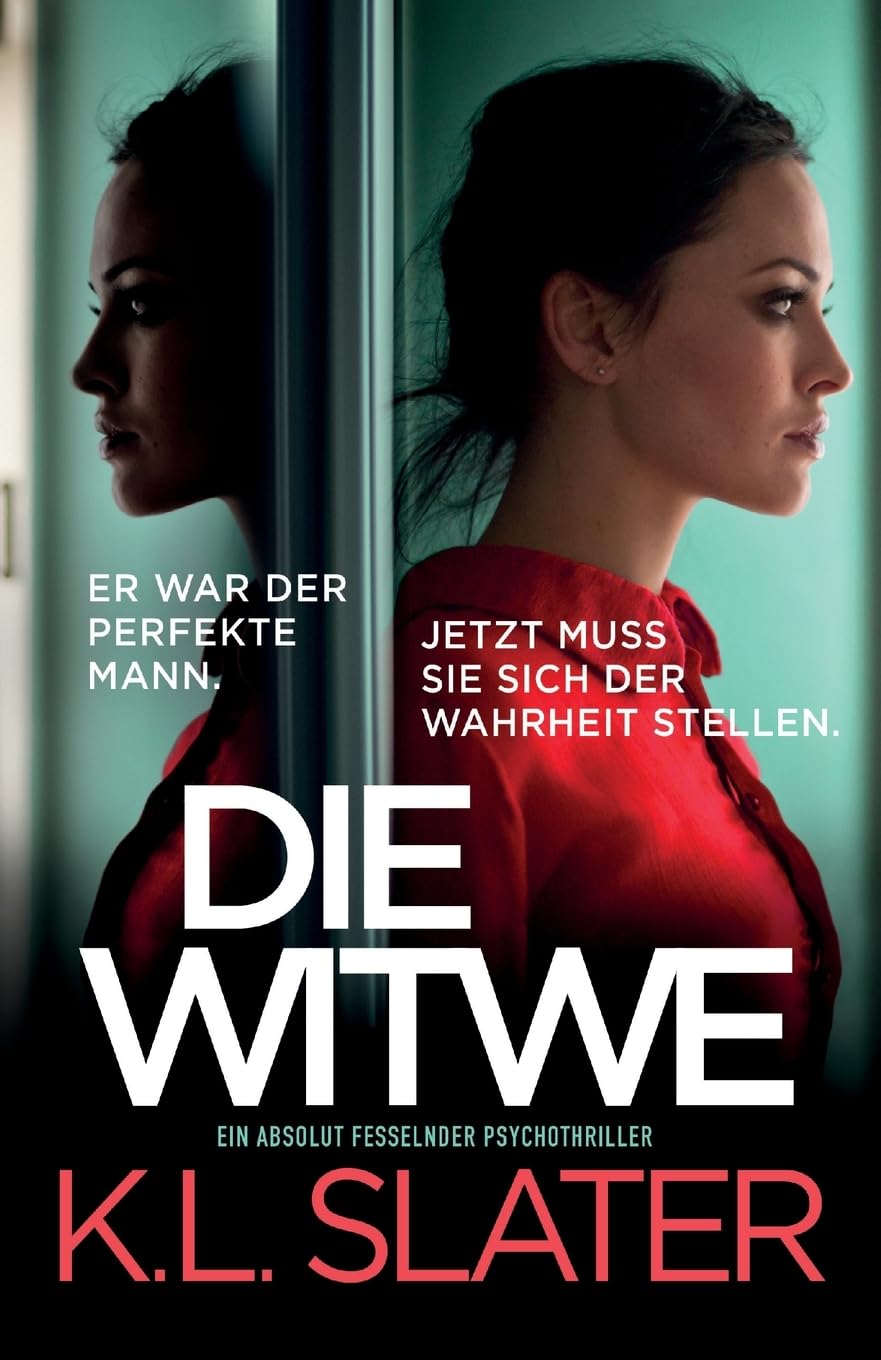 Die Witwe Ein absolut fesselnder Psychothriller Slater, K.L., Eddins