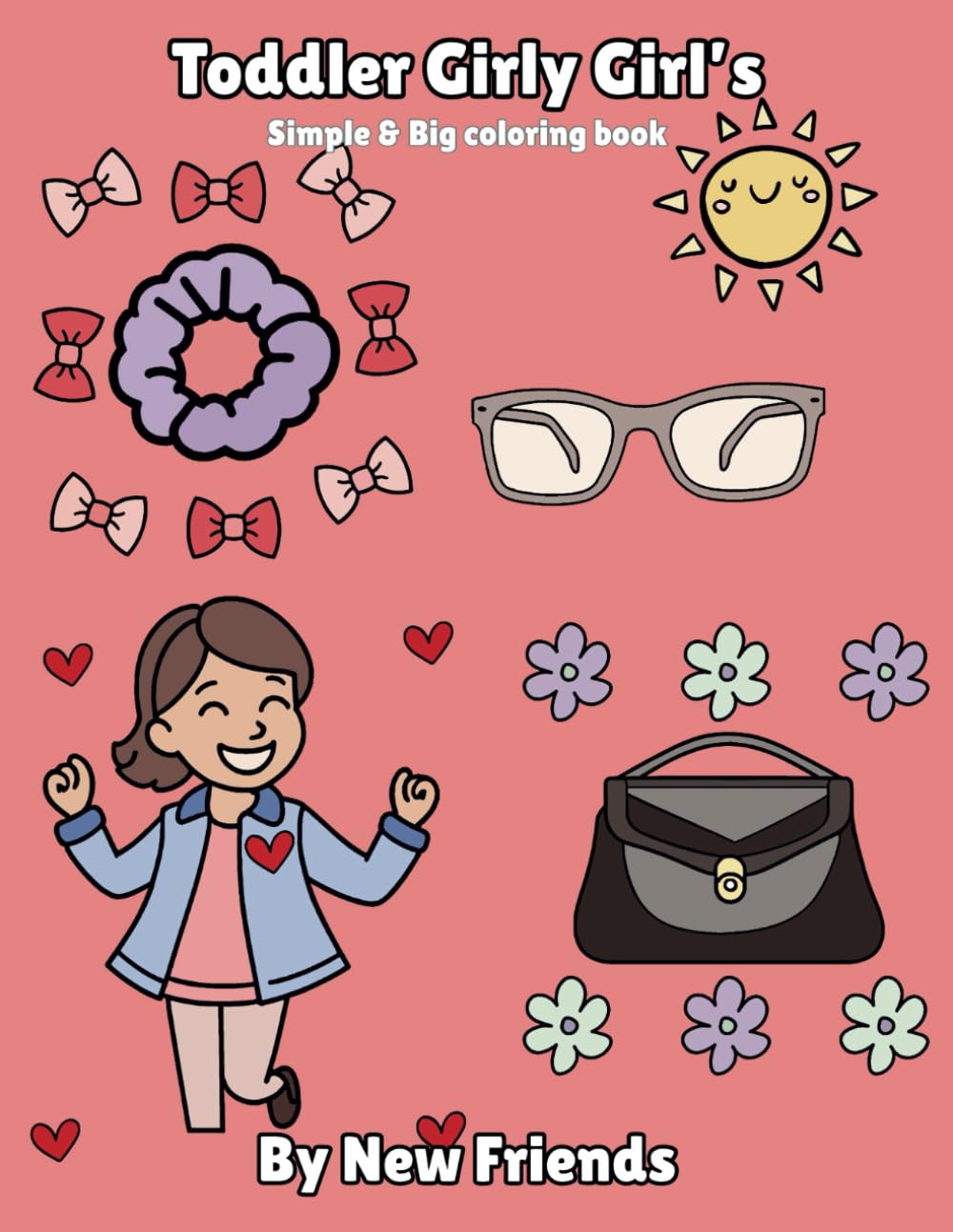 Toddler Girly Girl's: Simple & Big Coloring Book