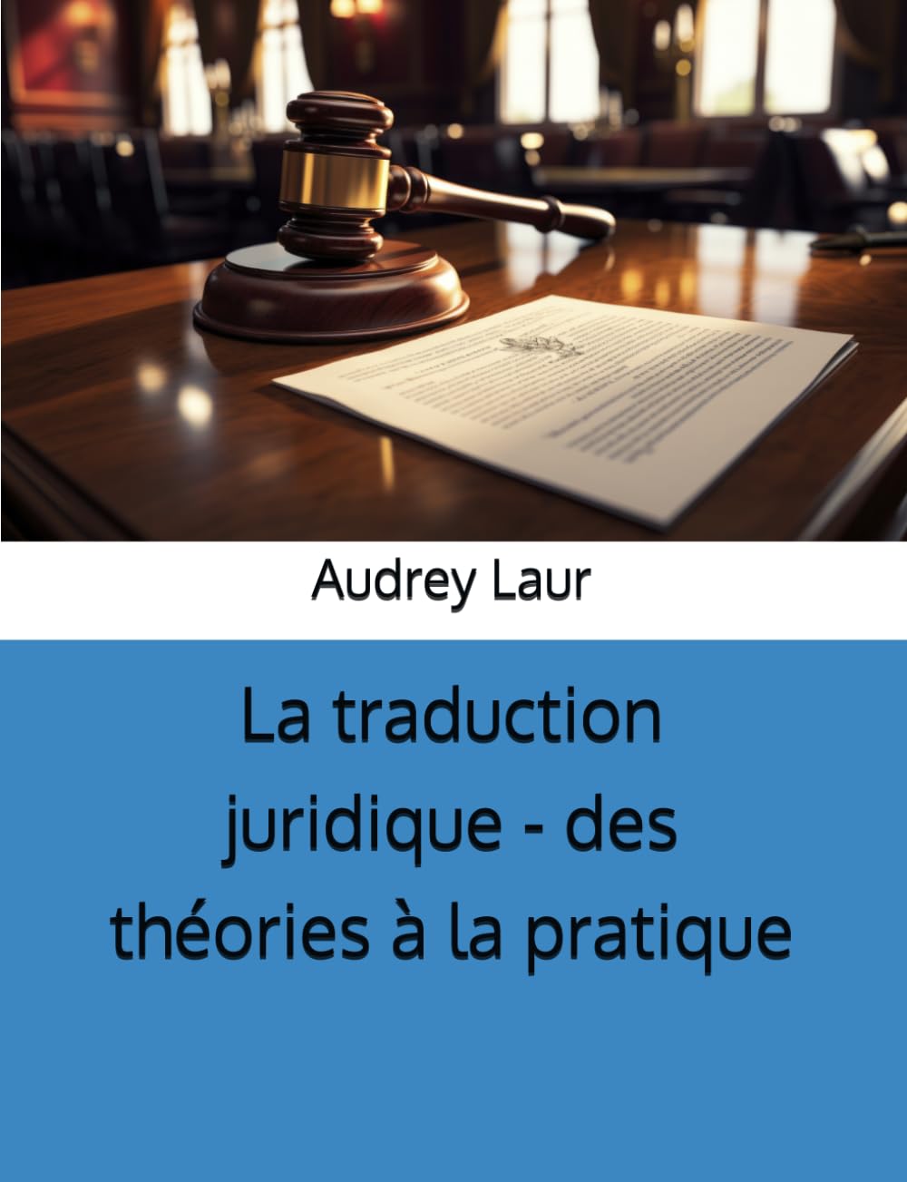 La traduction juridique - des théories à la pratique