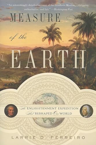 Measure of the Earth: The Enlightenment Expedition That Reshaped Our World [Lingua Inglese]