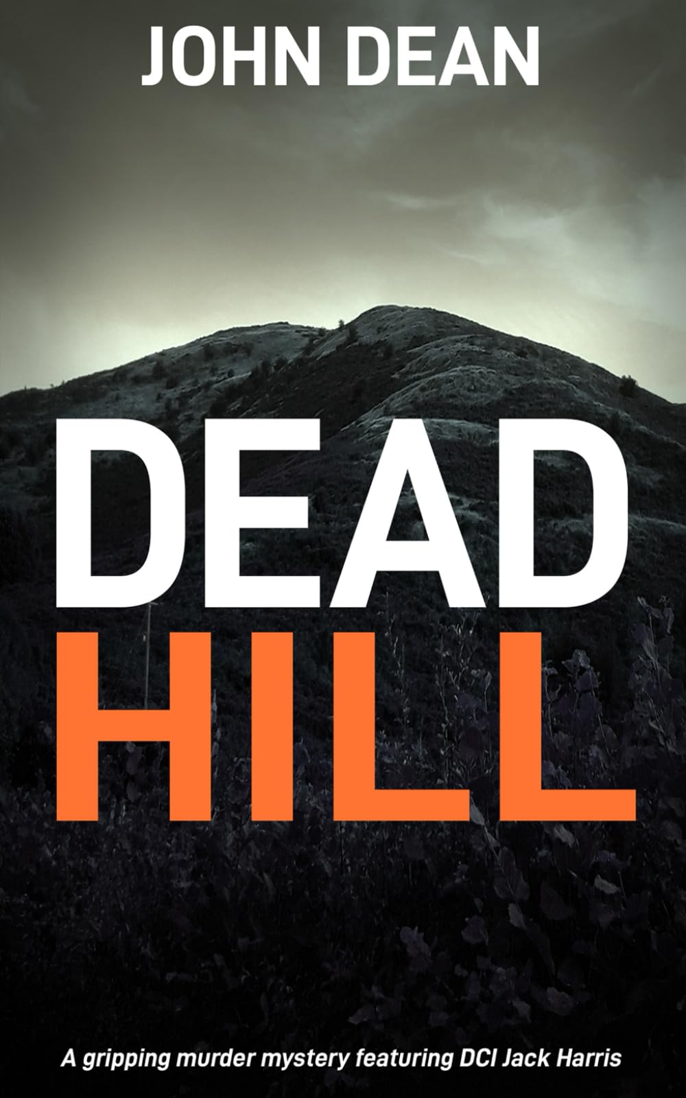 DEAD HILL: a gripping murder mystery featuring Detective Chief Inspector Jack Harris