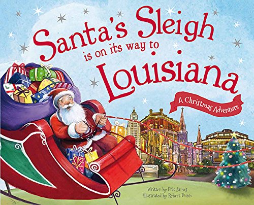 Santa's Sleigh Is on Its Way to Louisiana: A Christmas Adventure