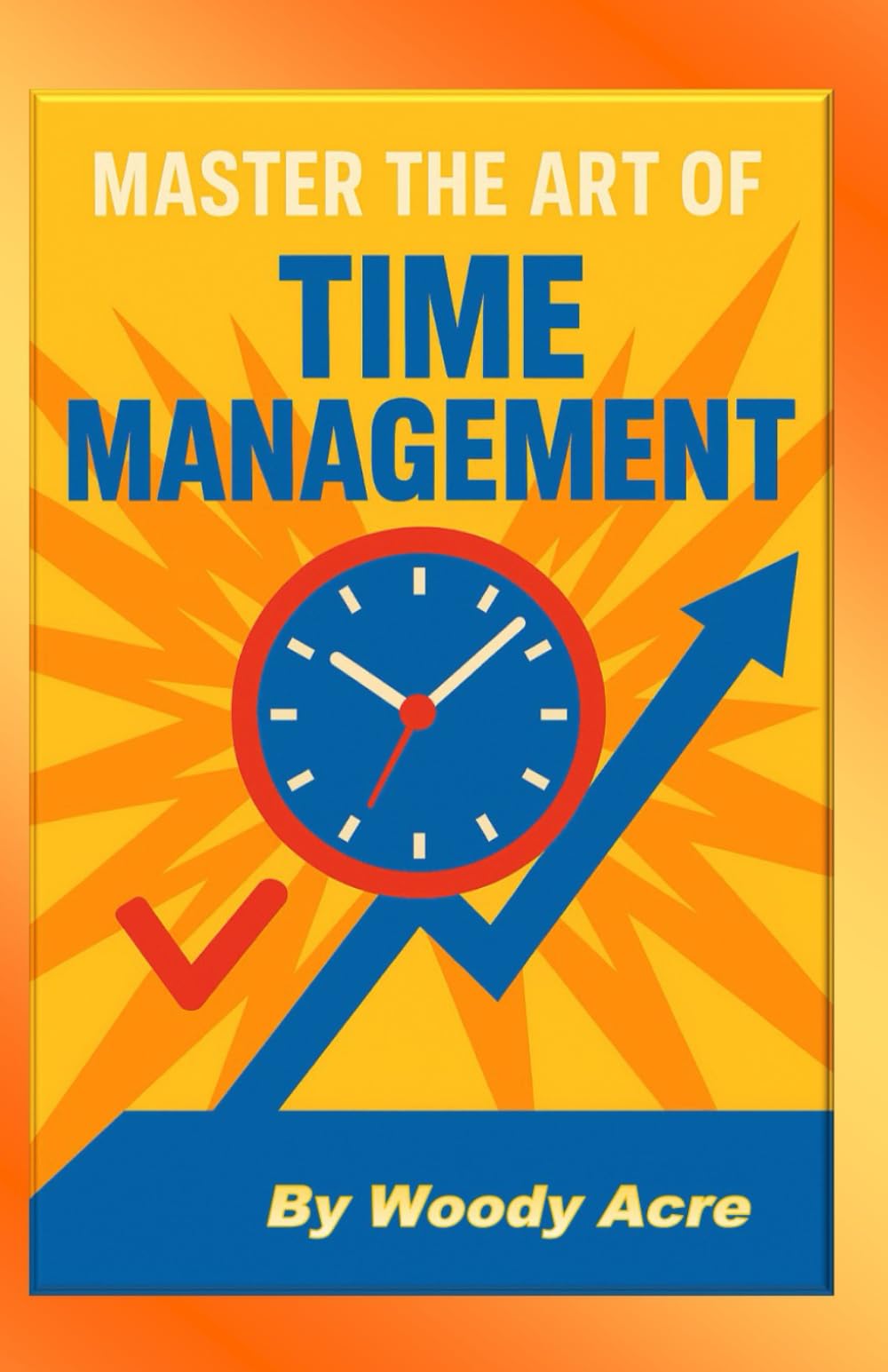 Master The Art Of Time Management: Unlock The Keys To Time Management
