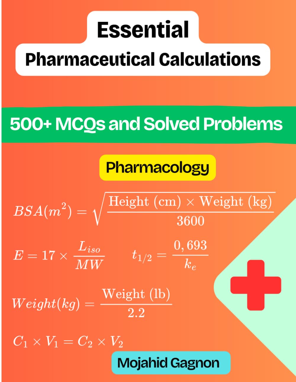 Essential Pharmaceutical Calculations (Pharmacology): 500+ MCQs and Solved Problems