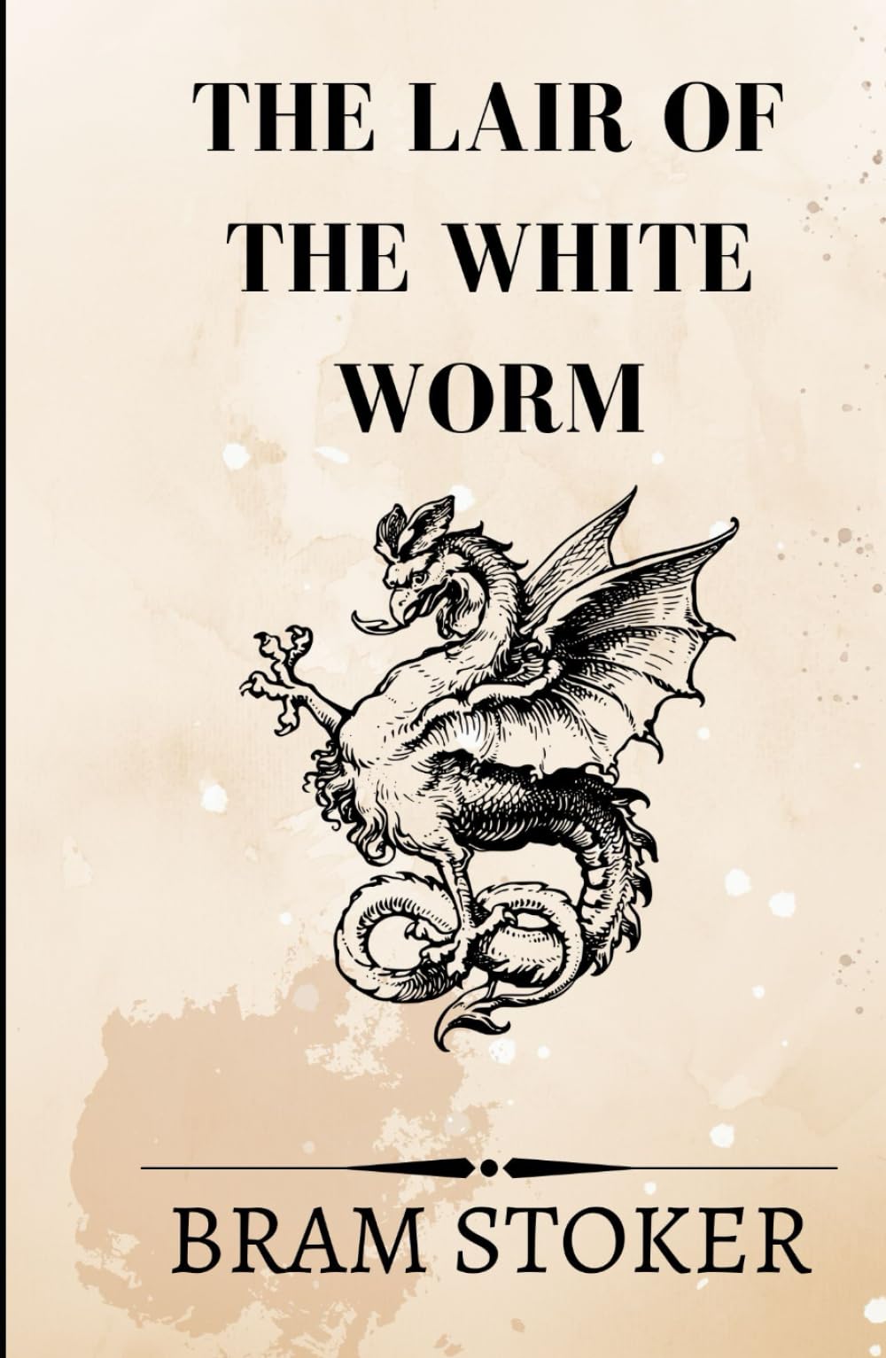 The Lair of the White Worm: A Deadly Legend, A Monstrous Secret, A Battle Against an Ancient Evil