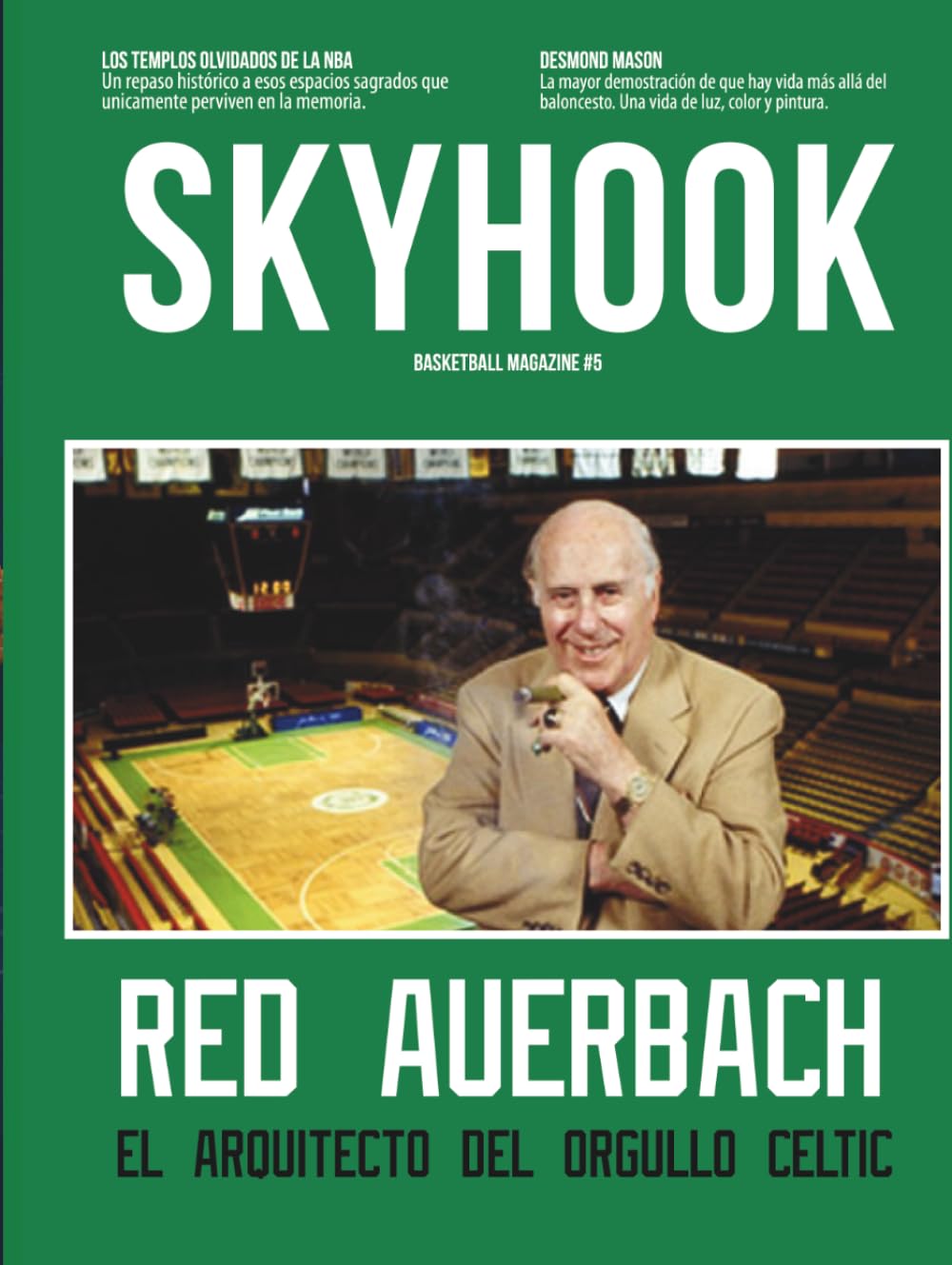 Skyhook #5: Red Auerbach, el arquitecto del orgullo Celtic (Colección Skyhook Magazine)