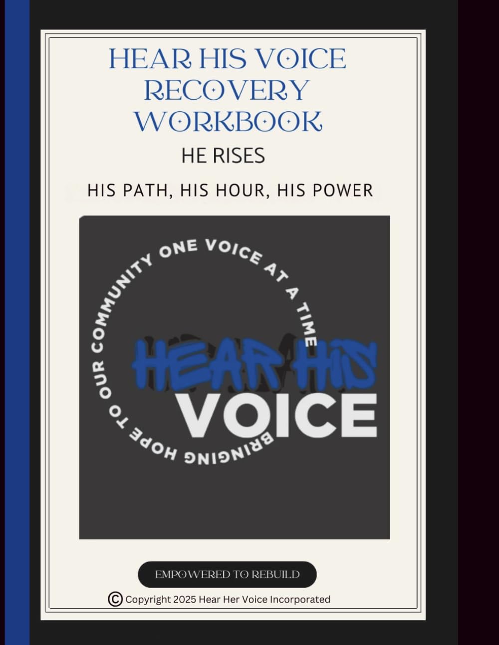 Hear His Voice Recovery Workbook: He Rises, His Path, His Hour, His Power