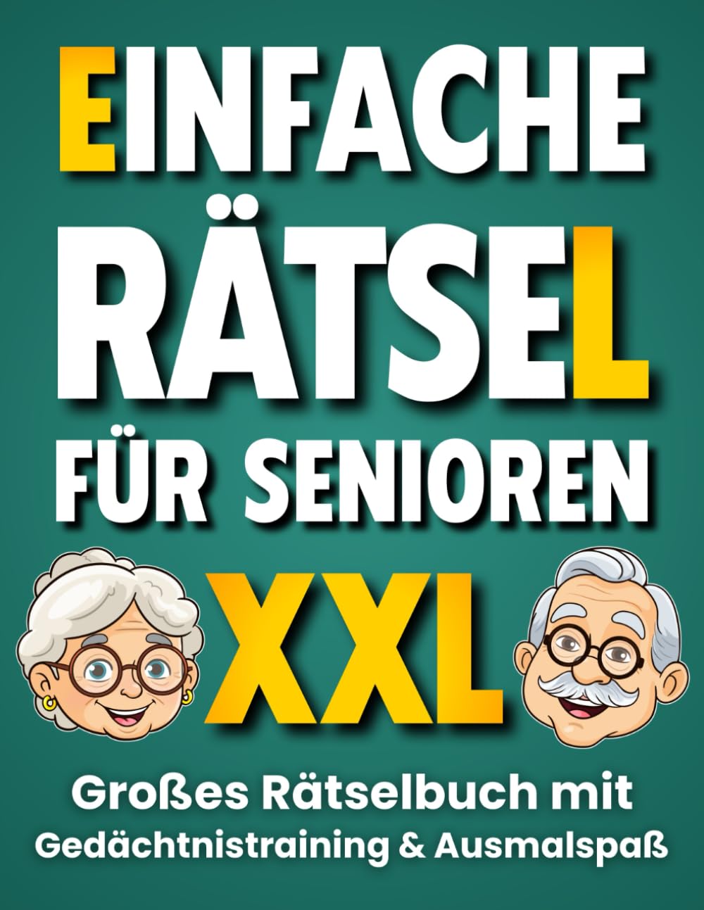 Einfache Rätsel für Senioren: Großes Rätselbuch mit Gedächtnistraining und Denkspielen