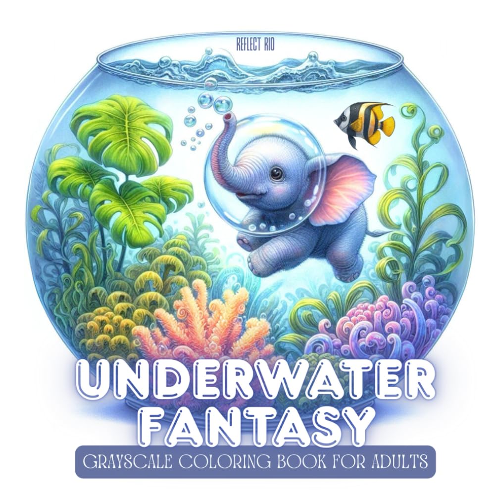 Underwater Fantasy Coloring Book for Adults: Beautiful Coral, Seaweed, and Tiny Animals Inside Round Aquariums – Adult Grayscale Coloring Book for ... Joy (Magical World Inside A Little Thing)