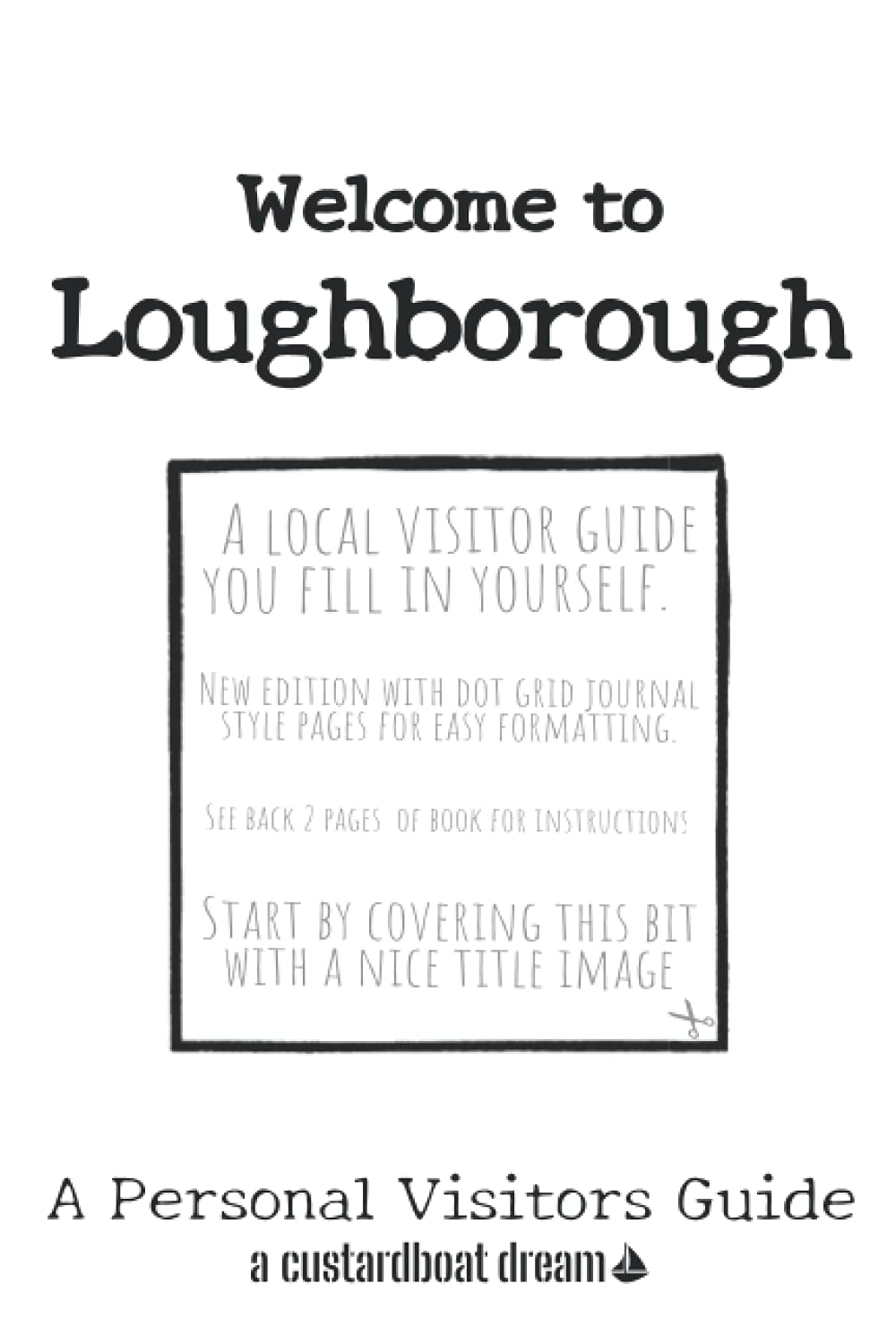 Welcome to Loughborough: A Fun DIY Visitors Guide (Welcome to... DIY Visitors Guides)