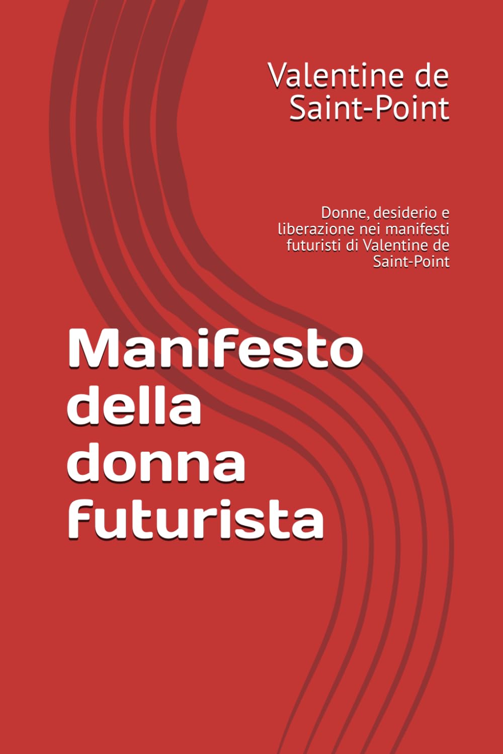 Manifesto della donna futurista: Donne, desiderio e liberazione nei manifesti futuristi di Valentine de Saint-Point